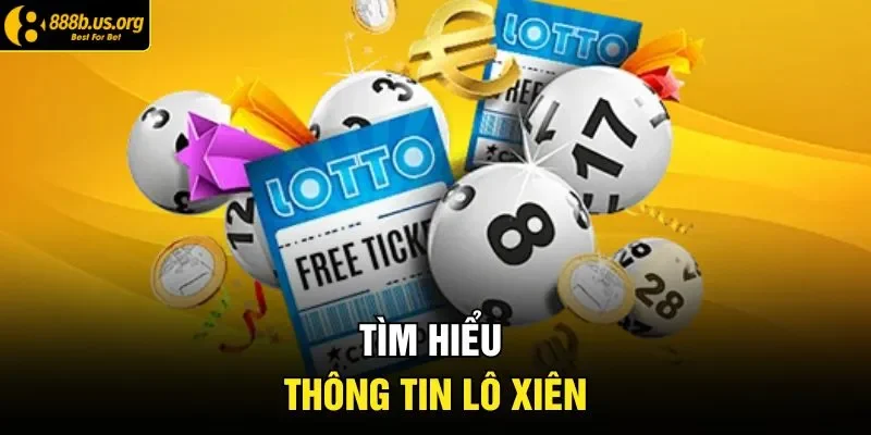 Tìm hiểu thông tin lô xiên 