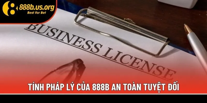 Tính pháp lý của 888b an toàn tuyệt đối
