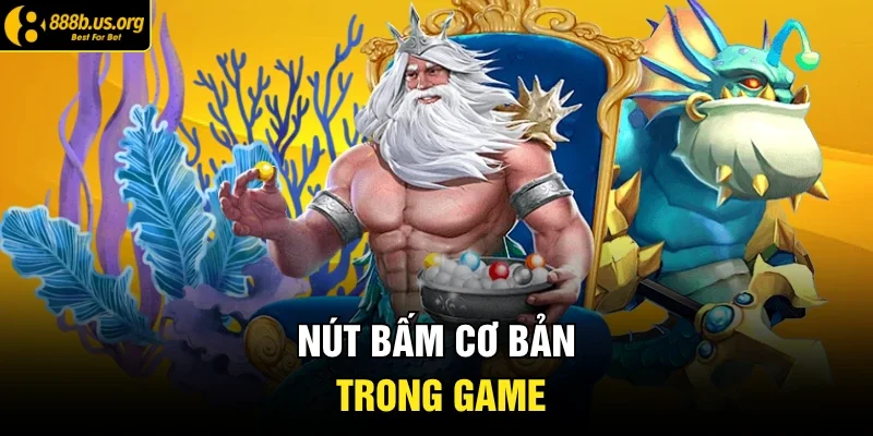 Nút bấm cơ bản trong game